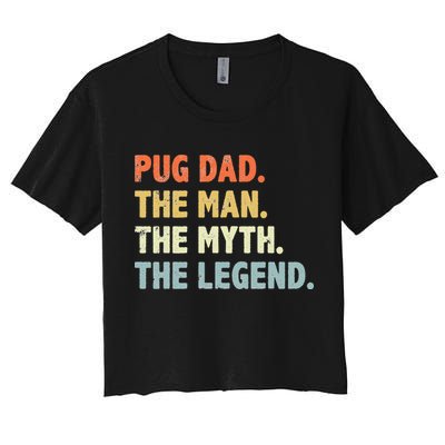 Pug dad The Man Myth Legend Father’s day gift for Papa Crop Top
