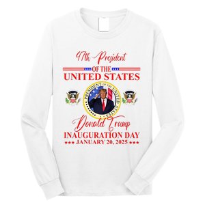 President Donald Trump Inauguration Day 2025 Long Sleeve Shirt