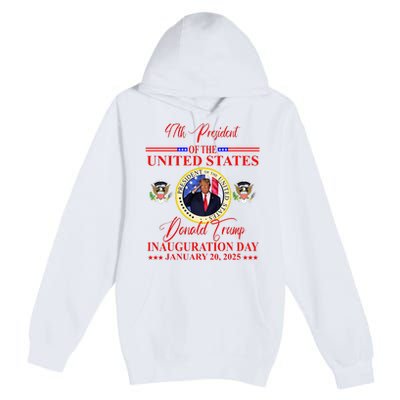 President Donald Trump Inauguration Day 2025 Premium Pullover Hoodie