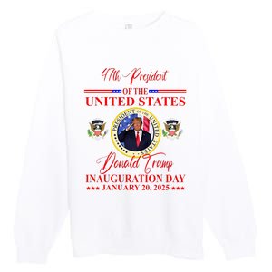 President Donald Trump Inauguration Day 2025 Premium Crewneck Sweatshirt