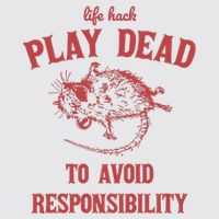 Play Dead To Avoid Responsibility Retro Womens Funnel Neck Pullover Hood