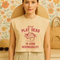 Play Dead To Avoid Responsibility Retro Garment-Dyed Women's Muscle Tee