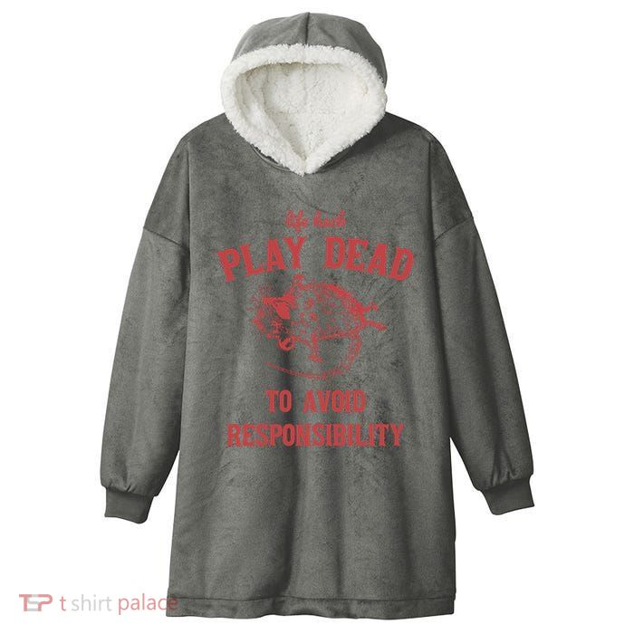 Play Dead To Avoid Responsibility Retro Hooded Wearable Blanket