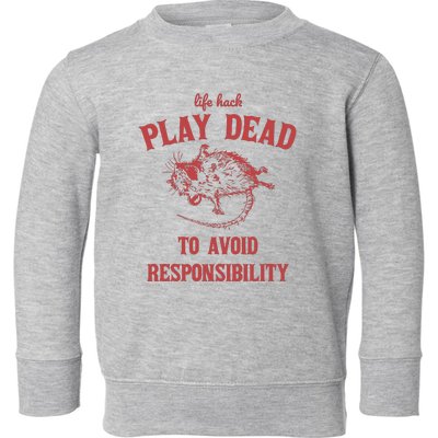 Play Dead To Avoid Responsibility Retro Toddler Sweatshirt