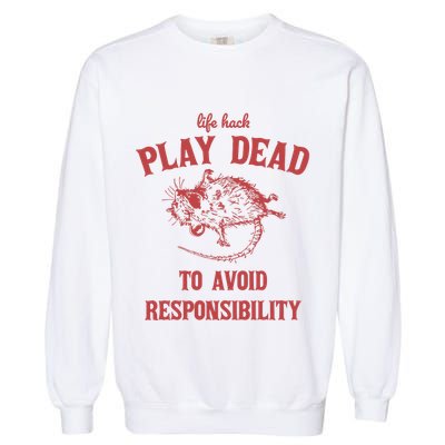 Play Dead To Avoid Responsibility Retro Garment-Dyed Sweatshirt