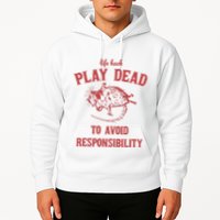 Play Dead To Avoid Responsibility Retro Hoodie