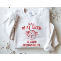 Play Dead To Avoid Responsibility Retro Sweatshirt
