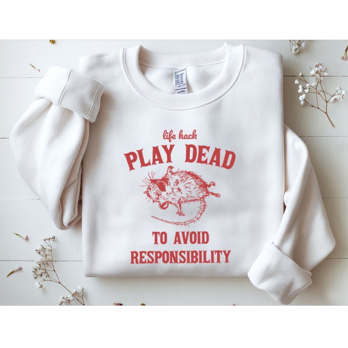 Play Dead To Avoid Responsibility Retro Sweatshirt