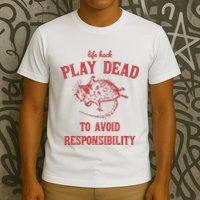 Play Dead To Avoid Responsibility Retro T-Shirt