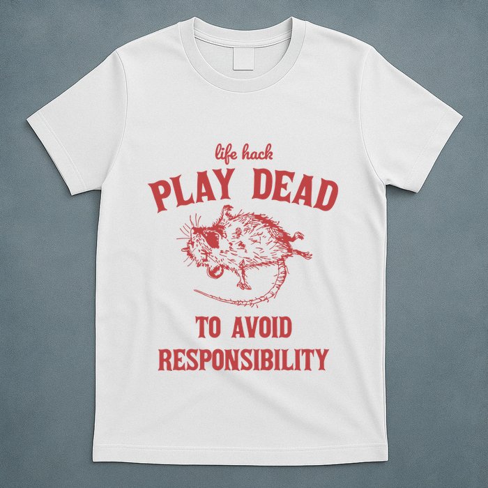 Play Dead To Avoid Responsibility Retro T-Shirt