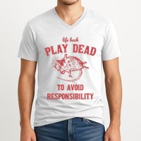 Play Dead To Avoid Responsibility Retro V-Neck T-Shirt