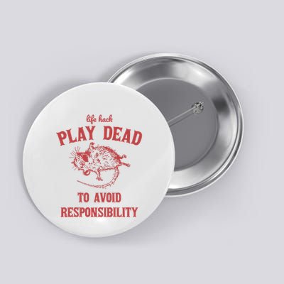 Play Dead To Avoid Responsibility Retro Button
