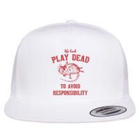Play Dead To Avoid Responsibility Retro Flatbill Hat