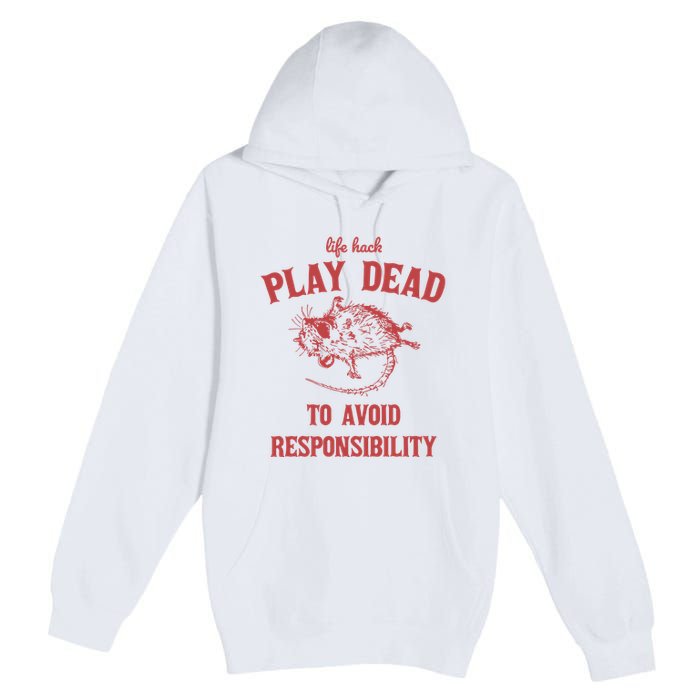 Play Dead To Avoid Responsibility Retro Premium Pullover Hoodie