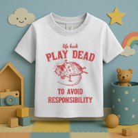 Play Dead To Avoid Responsibility Retro Toddler T-Shirt