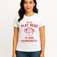 Play Dead To Avoid Responsibility Retro Womens T-Shirt