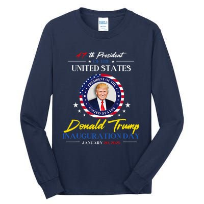 President Donald Trump Inauguration Day 2025 47th President Tall Long Sleeve T-Shirt