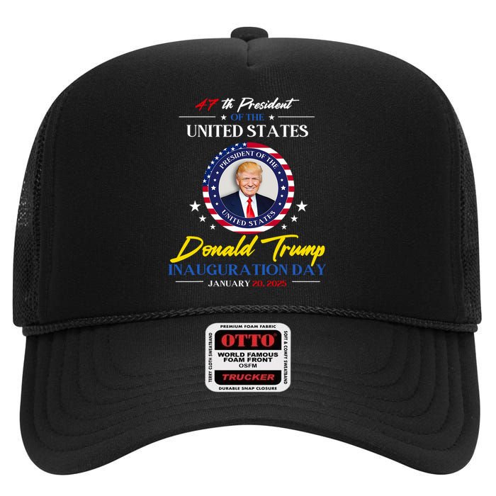 President Donald Trump Inauguration Day 2025 47th President High Crown Mesh Back Trucker Hat