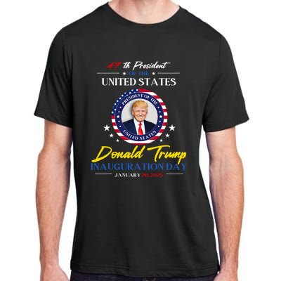 President Donald Trump Inauguration Day 2025 47th President Adult ChromaSoft Performance T-Shirt