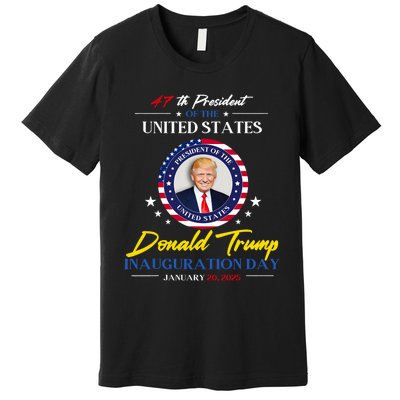 President Donald Trump Inauguration Day 2025 47th President Premium T-Shirt