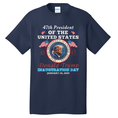 President Donald Trump Inauguration Day 2025 47th Usa Flag Tall T-Shirt