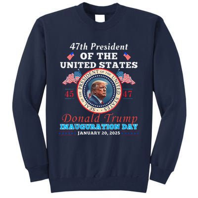 President Donald Trump Inauguration Day 2025 47th Usa Flag Tall Sweatshirt