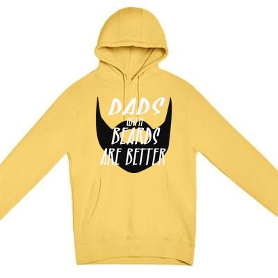 Proud Daddy With Beards Are Better Wesome Dad Ever Cute Gift Premium Pullover Hoodie