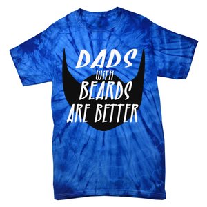 Proud Daddy With Beards Are Better Wesome Dad Ever Cute Gift Tie-Dye T-Shirt