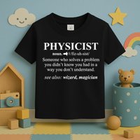 Physicist Definition Wizard Scientist Physics Tshirt Funny Toddler T-Shirt