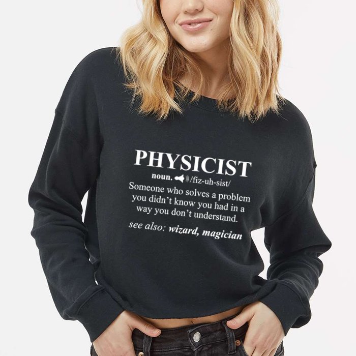 Physicist Definition Wizard Scientist Physics Tshirt Funny Cropped Pullover Crew
