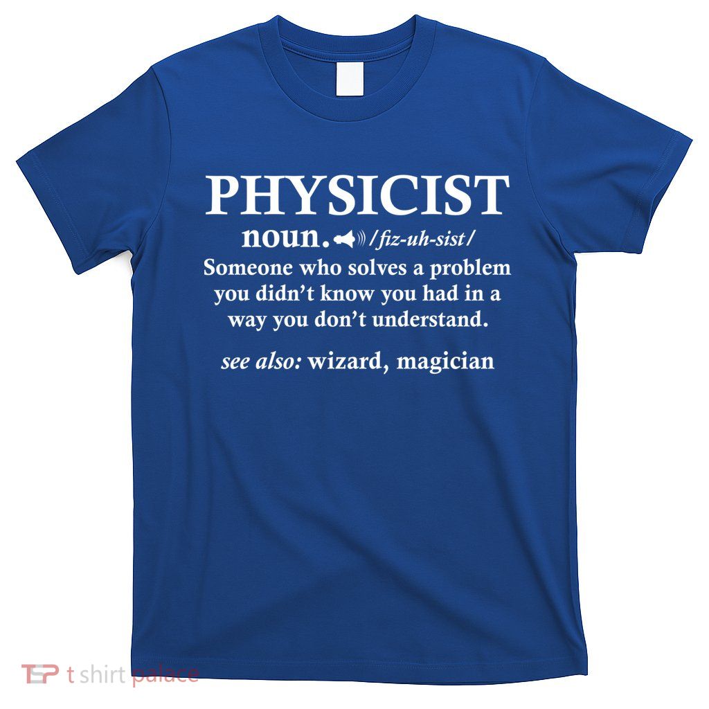 Physicist Definition Wizard Scientist Funny Physics Gift T-Shirt