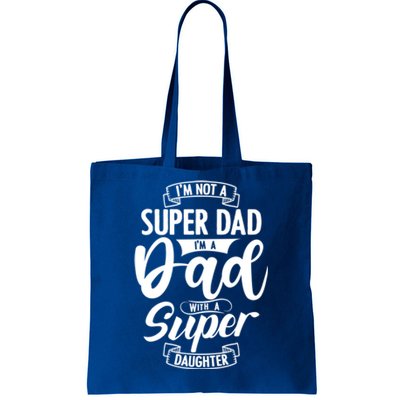 Proud Dad With A Super Daughter Dad Birthday Fathers Day Gift Tote Bag