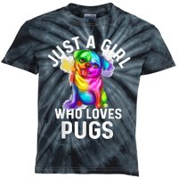 Pug Dog Watercolor Dog Owner Just A Girl Who Loves Pugs Dog Kids Tie-Dye T-Shirt