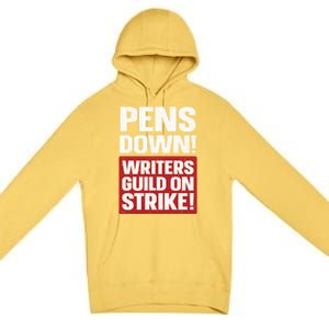 Pens Down Writers Guild Of America WGA Strike Pencils Down Premium Pullover Hoodie