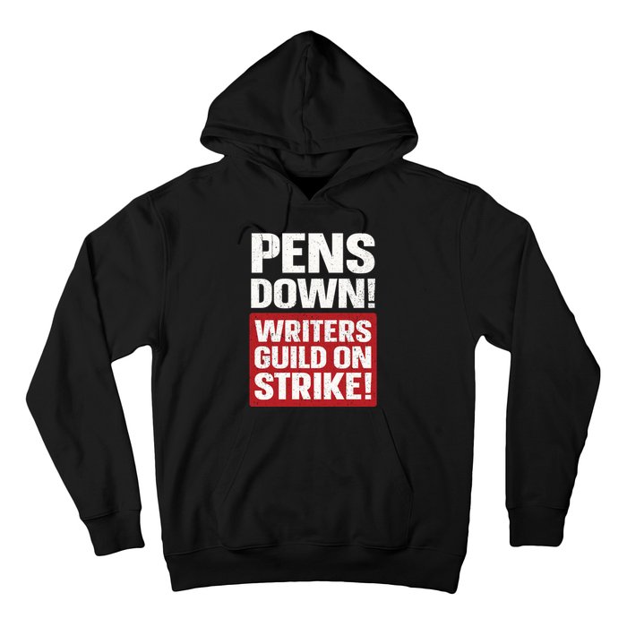 Pens Down Writers Guild Of America WGA Strike Pencils Down Hoodie