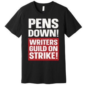 Pens Down Writers Guild Of America WGA Strike Pencils Down Premium T-Shirt