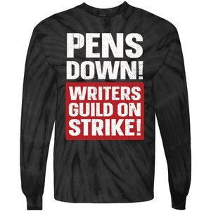 Pens Down Writers Guild Of America WGA Strike Pencils Down Tie-Dye Long Sleeve Shirt