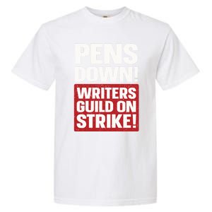 Pens Down Writers Guild Of America WGA Strike Pencils Down Garment-Dyed Heavyweight T-Shirt