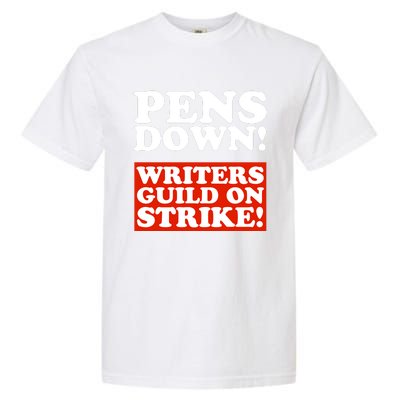 Pens Down Writers Guild On Strike Anti Ai Chatbots Wga Garment-Dyed Heavyweight T-Shirt