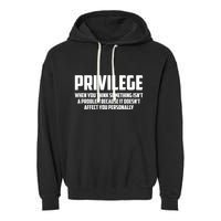 Privilege Definition When It Doesn't Affect You Personally Garment-Dyed Fleece Hoodie