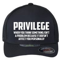 Privilege Definition When It Doesn't Affect You Personally Flexfit Unipanel Trucker Cap