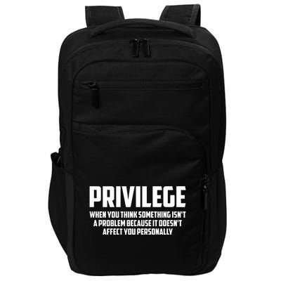 Privilege Definition When It Doesn't Affect You Personally Impact Tech Backpack