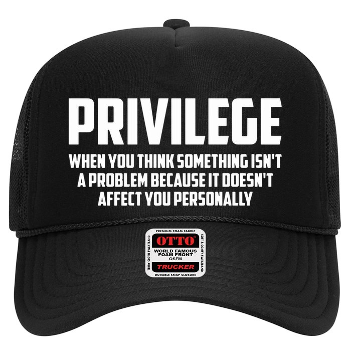 Privilege Definition When It Doesn't Affect You Personally Trucker Hat