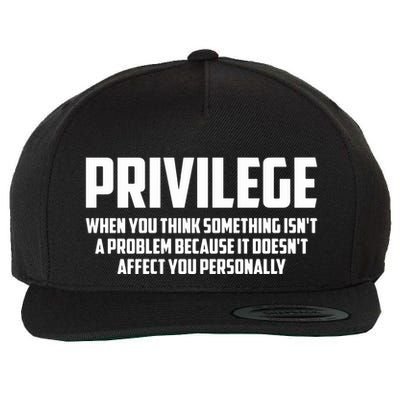 Privilege Definition When It Doesn't Affect You Personally Wool Snapback Cap