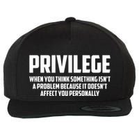 Privilege Definition When It Doesn't Affect You Personally Wool Snapback Cap