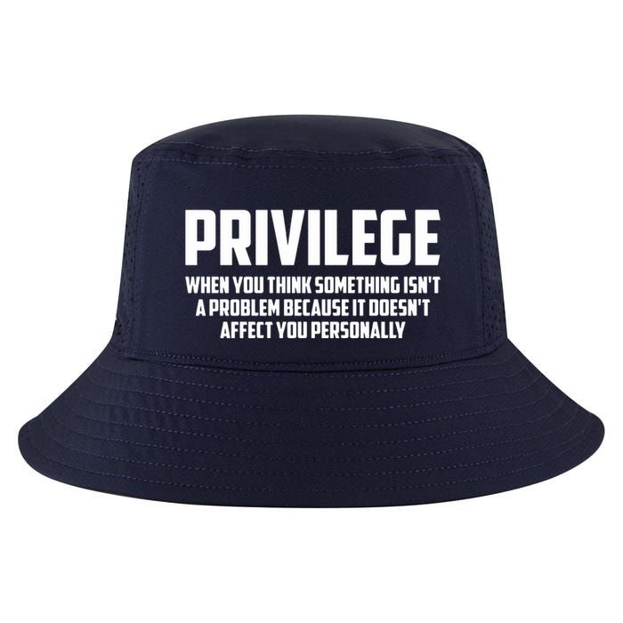 Privilege Definition When It Doesn't Affect You Personally Cool Comfort Performance Bucket Hat