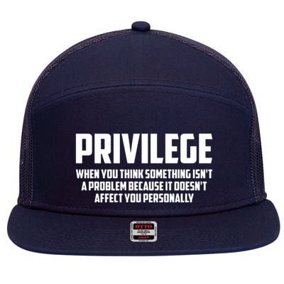 Privilege Definition When It Doesn't Affect You Personally 7 Panel Mesh Trucker Snapback Hat
