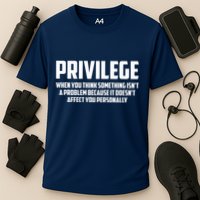 Privilege Definition When It Doesn't Affect You Personally Performance Shirt