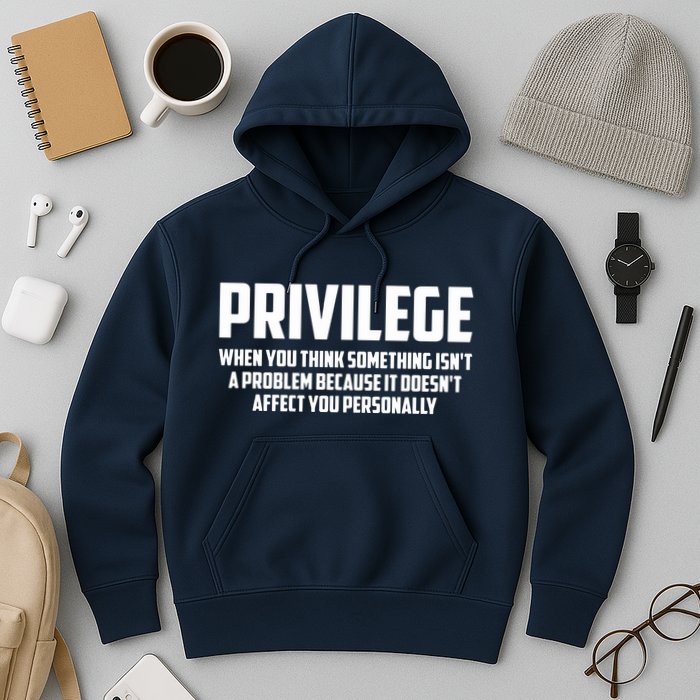 Privilege Definition When It Doesn't Affect You Personally Hoodie