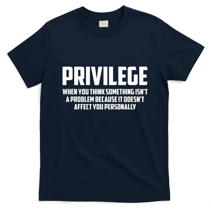 Privilege Definition When It Doesn't Affect You Personally T-Shirt
